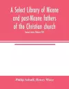 A Select library of Nicene and post-Nicene fathers of the Christian church. Second series (Volume VIII) cover