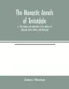The monastic annals of Teviotdale, or, The history and antiquities of the abbeys of Jedburgh, Kelso, Melros, and Dryburgh cover
