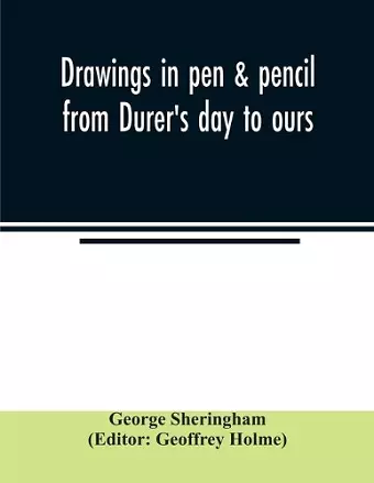 Drawings in pen & pencil from Dürer's day to ours cover