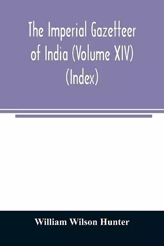 The imperial gazetteer of India (Volume XIV) (Index) cover