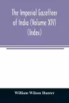 The imperial gazetteer of India (Volume XIV) (Index) cover