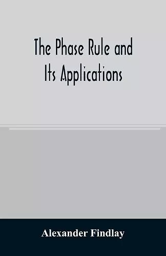 The phase rule and its applications cover