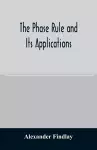 The phase rule and its applications cover