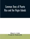 Common trees of Puerto Rico and the Virgin Islands cover