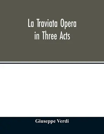 La traviata Opera in Three Acts cover