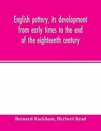 English pottery, its development from early times to the end of the eighteenth century cover