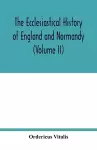 The ecclesiastical history of England and Normandy (Volume II) cover