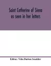 Saint Catherine of Siena as seen in her letters cover