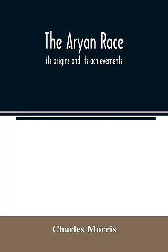 The Aryan race; its origins and its achievements cover