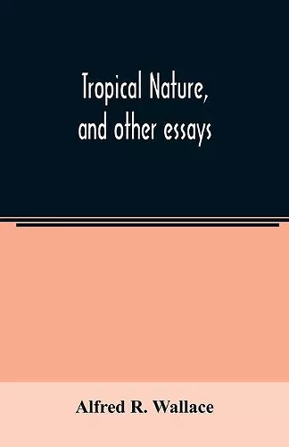 Tropical nature, and other essays cover