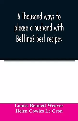 A thousand ways to please a husband with Bettina's best recipes cover