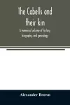 The Cabells and their kin. A memorial volume of history, biography, and genealogy cover