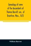 Genealogy of some of the descendants of Thomas Barrett, sen., of Braintree, Mass., 1635 cover