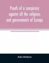 Proofs of a conspiracy against all the religions and governments of Europe cover