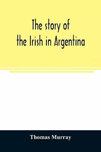 The story of the Irish in Argentina cover