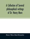 A collection of several philosophical writings of Dr. Henry More cover