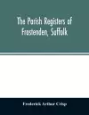 The parish registers of Frostenden, Suffolk cover