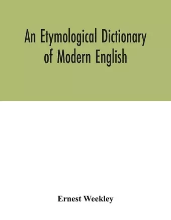 An etymological dictionary of modern English cover