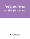 Encyclopaedia of religion and ethics (Index Volume) cover