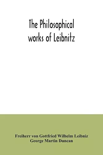 The philosophical works of Leibnitz cover