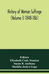 History of woman suffrage (Volume I) 1848-1861 cover