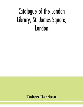 Catalogue of the London Library, St. James Square, London cover