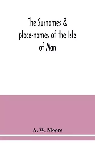 The surnames & place-names of the Isle of Man cover