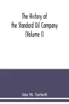 The history of the Standard Oil Company (Volume I) cover