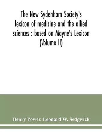The New Sydenham Society's lexicon of medicine and the allied sciences cover