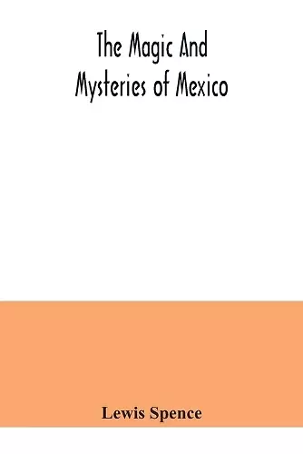 The magic and mysteries of Mexico cover