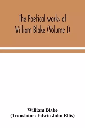 The poetical works of William Blake (Volume I) cover