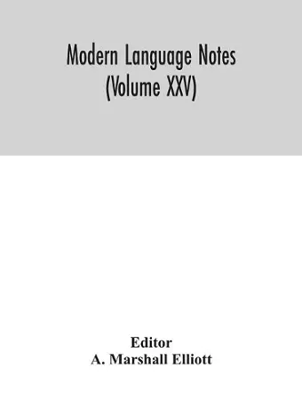 Modern language notes (Volume XXV) cover