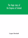 The tragic story of the Empress of Ireland; an authentic account of the most horrible disaster in Canadian history, constructed from the real facts obtained from those on board who survived and other great sea disasters, containing the statements of Capt... cover