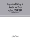 Biographical history of Gonville and Caius college, 1349-1897; containing a list of all known members of the college from the foundation to the present time, with biographical notes (Volume II) 1713-1897 cover