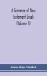 A grammar of New Testament Greek (Volume II) cover