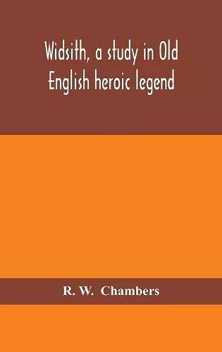 Widsith, a study in Old English heroic legend cover