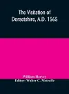 The visitation of Dorsetshire, A.D. 1565 cover