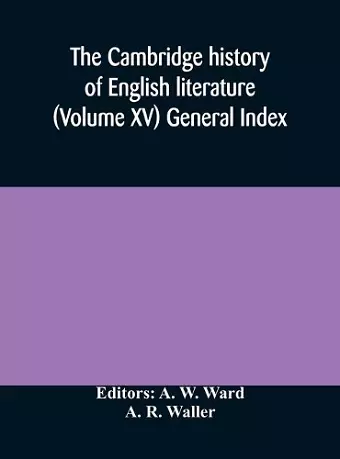 The Cambridge history of English literature (Volume XV) General Index cover