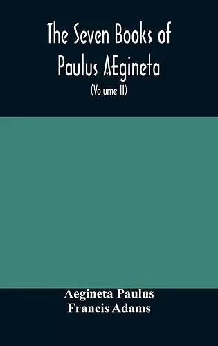 The seven books of Paulus AEgineta cover