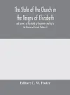 The State of the Church in the Reigns of Elizabeth and James I as Illustrated by Documents relating to the Diocese of Lincoln (Volume I) cover