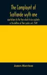 The Complaynt of Scotlande wyth ane exortatione to the thre estaits to be vigilante in the deffens of their public veil. 1549. With an appendix of contemporary English tracts, viz. The just declaration of Henry VIII (1542), The exhortacion of James Harry... cover