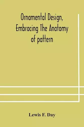 Ornamental design, embracing The Anatomy of pattern cover