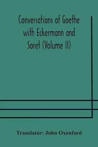 Conversations of Goethe with Eckermann and Soret (Volume II) cover