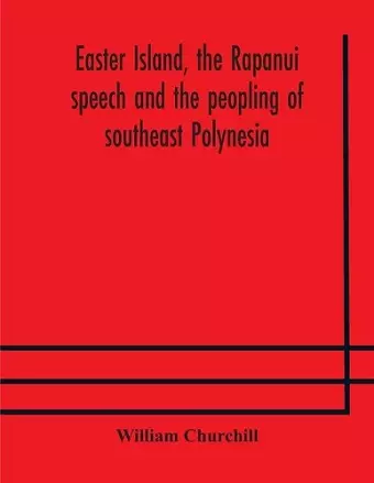 Easter Island, the Rapanui speech and the peopling of southeast Polynesia cover