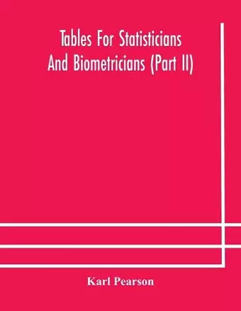 Tables for statisticians and biometricians (Part II) cover