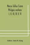 Marcus Tullius Cicero Philippic orations; I, II, III, IV, V, VI cover
