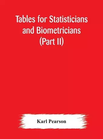 Tables for statisticians and biometricians (Part II) cover