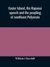 Easter Island, the Rapanui speech and the peopling of southeast Polynesia cover