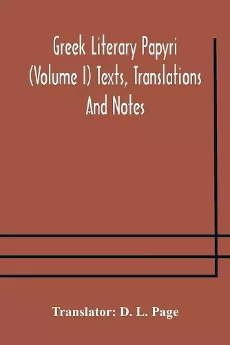 Greek literary papyri (Volume I) Texts, Translations And Notes cover