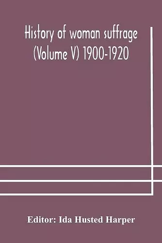 History of woman suffrage (Volume V) 1900-1920 cover